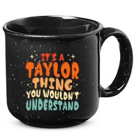 It's A T.aylor Thing You Wouldn't Understand Retro Taylor 15oz Campfire Ceramic Mug