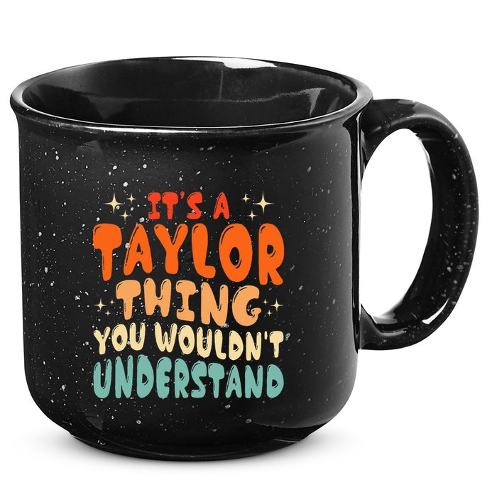 It's A T.aylor Thing You Wouldn't Understand Retro Taylor 15oz Campfire Ceramic Mug