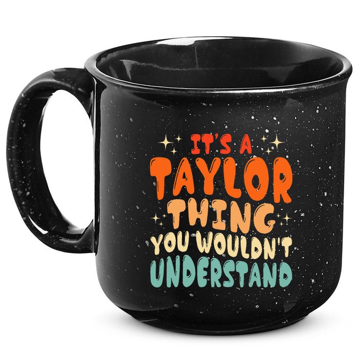 It's A T.aylor Thing You Wouldn't Understand Retro Taylor 15oz Campfire Ceramic Mug