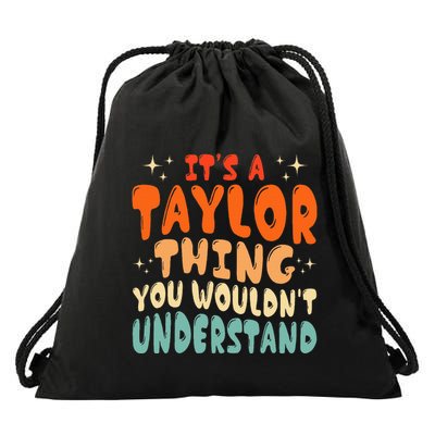 It's A T.aylor Thing You Wouldn't Understand Retro Taylor Drawstring Bag