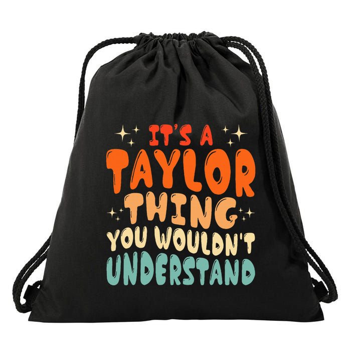 It's A T.aylor Thing You Wouldn't Understand Retro Taylor Drawstring Bag