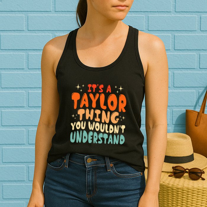 It's A T.aylor Thing You Wouldn't Understand Retro Taylor Womens Tank Top