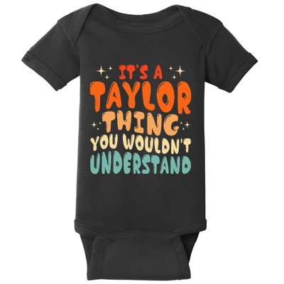 It's A T.aylor Thing You Wouldn't Understand Retro Taylor Baby Bodysuit