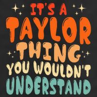 It's A T.aylor Thing You Wouldn't Understand Retro Taylor Trucker Hat