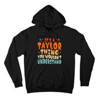 It's A T.aylor Thing You Wouldn't Understand Retro Taylor Tall Hoodie