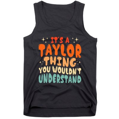 It's A T.aylor Thing You Wouldn't Understand Retro Taylor Tank Top