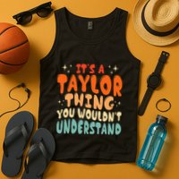 It's A T.aylor Thing You Wouldn't Understand Retro Taylor Tank Top