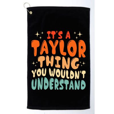 It's A T.aylor Thing You Wouldn't Understand Retro Taylor Golf Towel