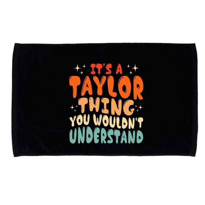 It's A T.aylor Thing You Wouldn't Understand Retro Taylor Microfiber Hand Towel