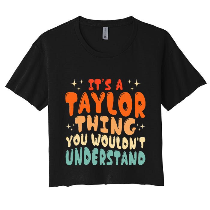 It's A T.aylor Thing You Wouldn't Understand Retro Taylor Crop Top