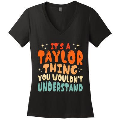 It's A T.aylor Thing You Wouldn't Understand Retro Taylor Women's V-Neck T-Shirt
