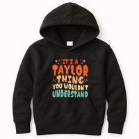 It's A T.aylor Thing You Wouldn't Understand Retro Taylor Kids Hoodie