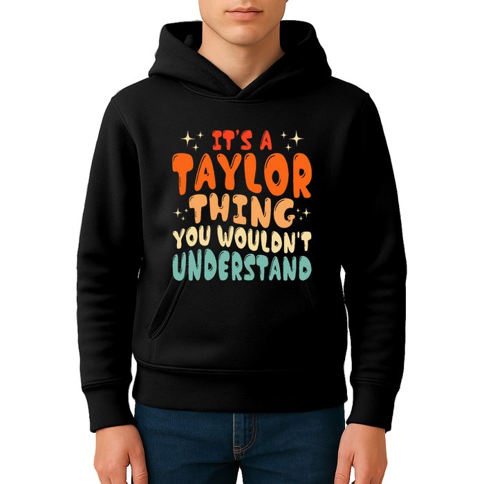 It's A T.aylor Thing You Wouldn't Understand Retro Taylor Kids Hoodie