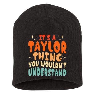 It's A T.aylor Thing You Wouldn't Understand Retro Taylor Short Acrylic Beanie