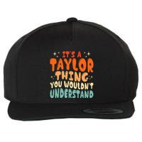 It's A T.aylor Thing You Wouldn't Understand Retro Taylor Wool Snapback Cap