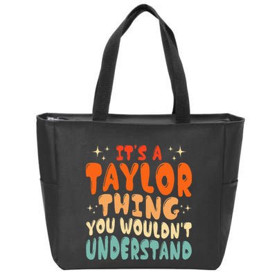 It's A T.aylor Thing You Wouldn't Understand Retro Taylor Zip Tote Bag