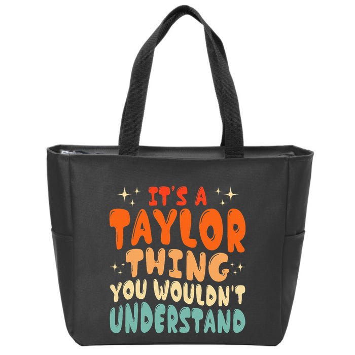 It's A T.aylor Thing You Wouldn't Understand Retro Taylor Zip Tote Bag
