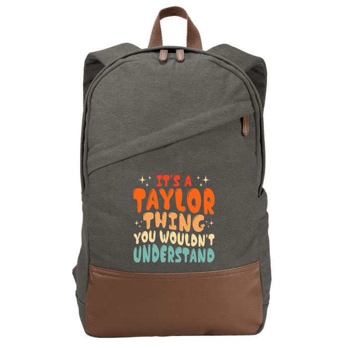 It's A T.aylor Thing You Wouldn't Understand Retro Taylor Cotton Canvas Backpack