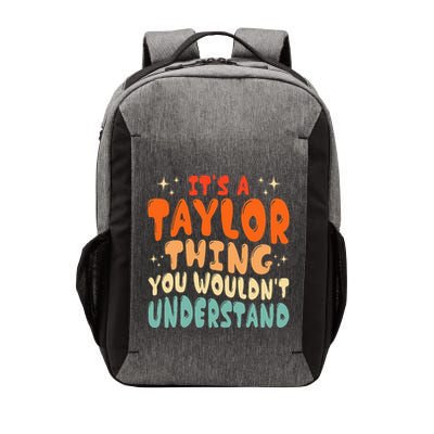 It's A T.aylor Thing You Wouldn't Understand Retro Taylor Vector Backpack