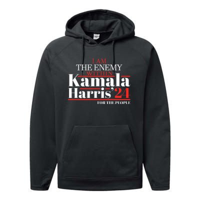 I Am The Enemy Within Kamala Harris Anti Trump Performance Fleece Hoodie