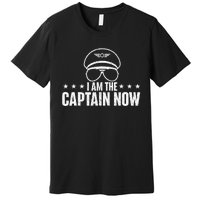 I Am The Captain Now Airplane Aircraft Lover Airline Pilot Premium T-Shirt