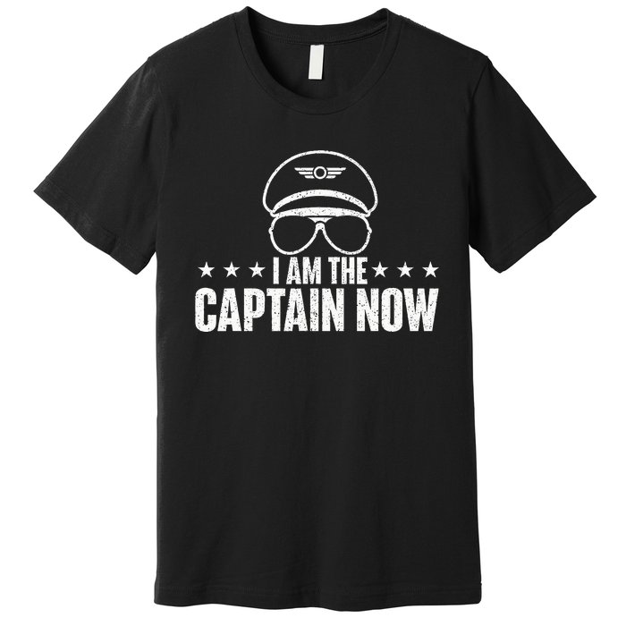 I Am The Captain Now Airplane Aircraft Lover Airline Pilot Premium T-Shirt