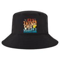 It's A T.aylor Thing You Wouldn't Understand Retro Groovy Cool Comfort Performance Bucket Hat