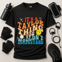 It's A T.aylor Thing You Wouldn't Understand Retro Groovy Performance Shirt