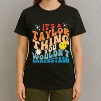 It's A T.aylor Thing You Wouldn't Understand Retro Groovy T-Shirt