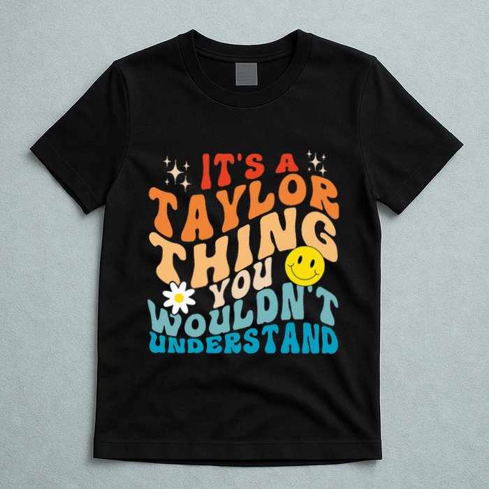 It's A T.aylor Thing You Wouldn't Understand Retro Groovy T-Shirt