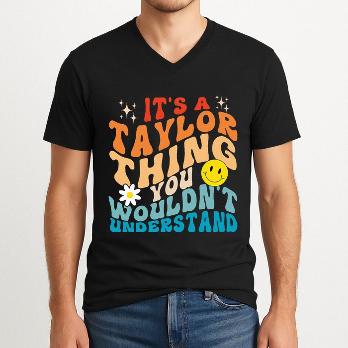 It's A T.aylor Thing You Wouldn't Understand Retro Groovy V-Neck T-Shirt