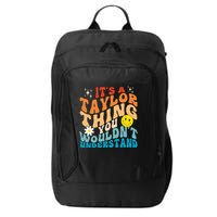 It's A T.aylor Thing You Wouldn't Understand Retro Groovy City Backpack