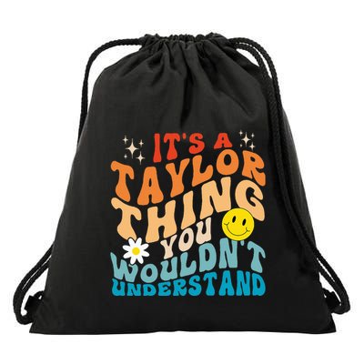 It's A T.aylor Thing You Wouldn't Understand Retro Groovy Drawstring Bag
