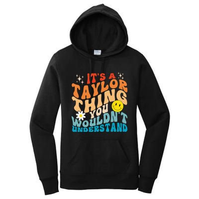 It's A T.aylor Thing You Wouldn't Understand Retro Groovy Women's Pullover Hoodie