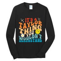 It's A T.aylor Thing You Wouldn't Understand Retro Groovy Tall Long Sleeve T-Shirt