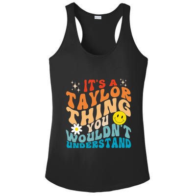It's A T.aylor Thing You Wouldn't Understand Retro Groovy Ladies PosiCharge Competitor Racerback Tank
