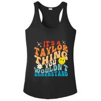 It's A T.aylor Thing You Wouldn't Understand Retro Groovy Ladies PosiCharge Competitor Racerback Tank