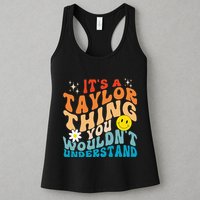 It's A T.aylor Thing You Wouldn't Understand Retro Groovy Womens Tank Top