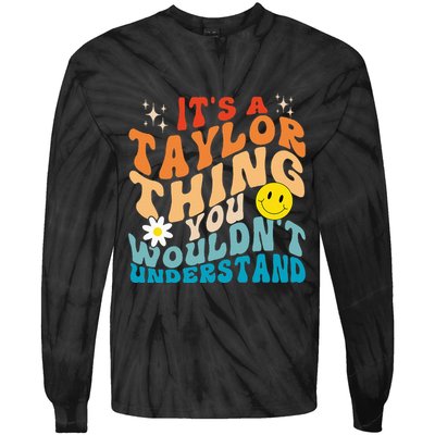 It's A T.aylor Thing You Wouldn't Understand Retro Groovy Tie-Dye Long Sleeve Shirt