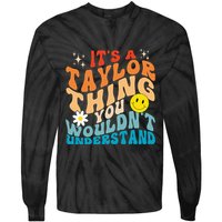 It's A T.aylor Thing You Wouldn't Understand Retro Groovy Tie-Dye Long Sleeve Shirt