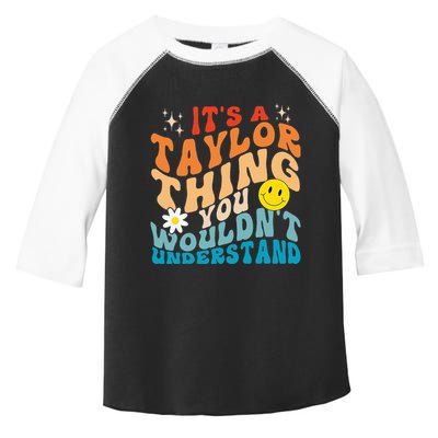 It's A T.aylor Thing You Wouldn't Understand Retro Groovy Toddler Fine Jersey T-Shirt