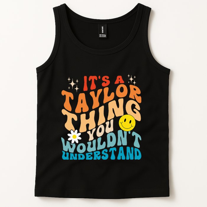 It's A T.aylor Thing You Wouldn't Understand Retro Groovy Tank Top