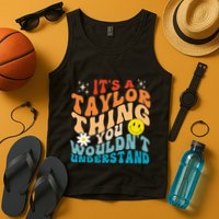 It's A T.aylor Thing You Wouldn't Understand Retro Groovy Tank Top