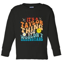 It's A T.aylor Thing You Wouldn't Understand Retro Groovy Toddler Long Sleeve Shirt