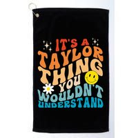 It's A T.aylor Thing You Wouldn't Understand Retro Groovy Golf Towel