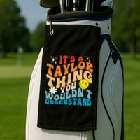 It's A T.aylor Thing You Wouldn't Understand Retro Groovy Golf Towel