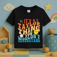 It's A T.aylor Thing You Wouldn't Understand Retro Groovy Toddler T-Shirt