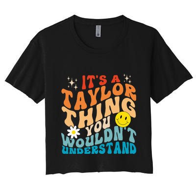 It's A T.aylor Thing You Wouldn't Understand Retro Groovy Crop Top