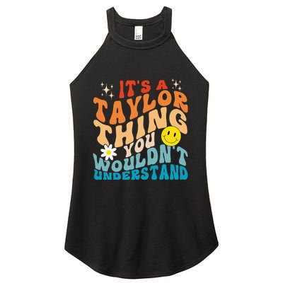 It's A T.aylor Thing You Wouldn't Understand Retro Groovy Women's Perfect Tri Rocker Tank