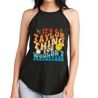 It's A T.aylor Thing You Wouldn't Understand Retro Groovy Women's Perfect Tri Rocker Tank